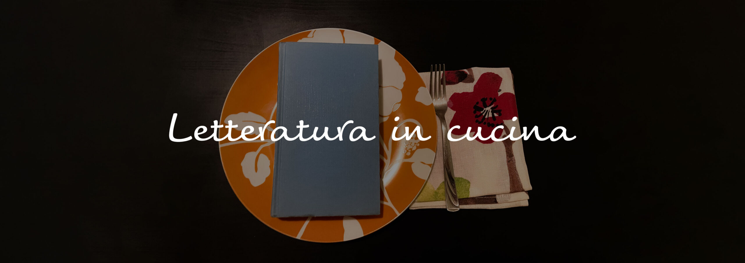 Il cibo e la letteratura - Circolo Culturale LaRocca